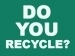 graphic with text Do You Recycle?